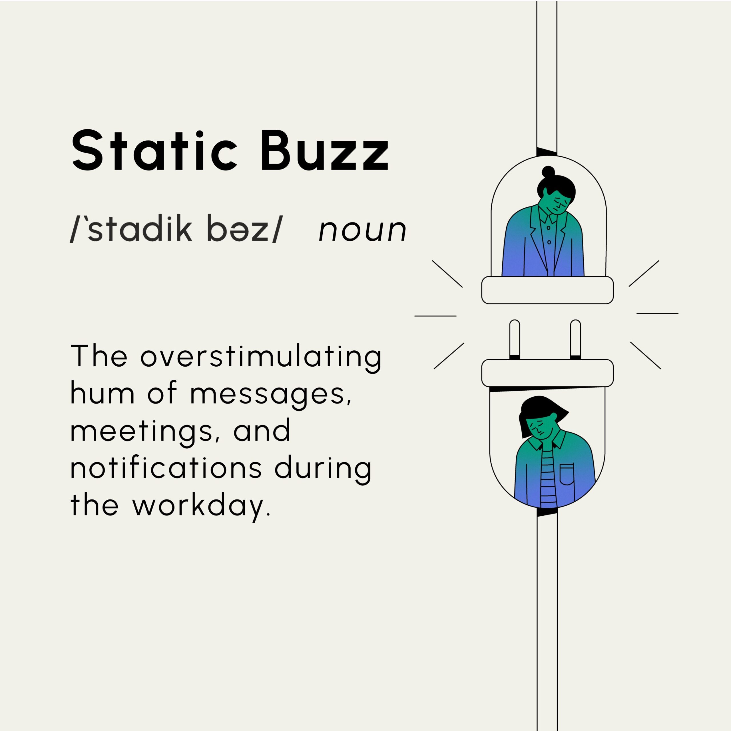 The rise of static buzz in the workplace and what to do about it